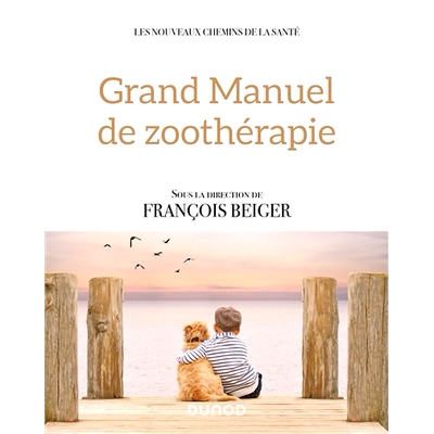 预订 Grand manuel de zoothérapie 很棒的宠物*手册: 9782100834907