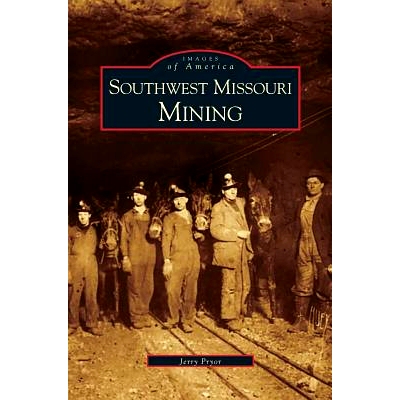 预订 Southwest Missouri Mining: 9781531604745