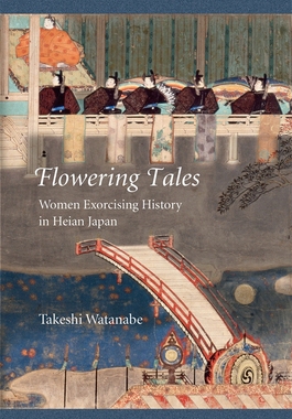 【预订】Flowering Tales: Women Exorcising History in Heian Japan 9780674244405