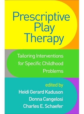 预订 Prescriptive Play Therapy: Tailoring Interventions for Specific Childhood Problems 处方游戏疗法：针对特定儿童期问题