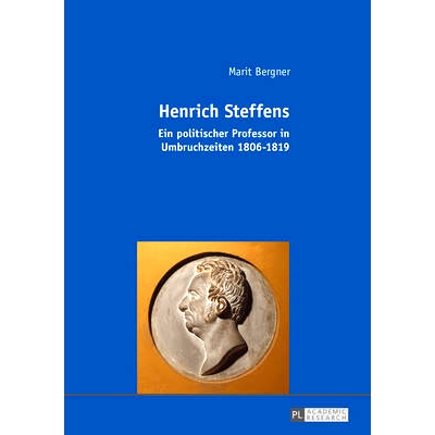 预订 Henrich Steffens: Ein politischer Professor in Umbruchzeiten 1806–1819: 9783631668962
