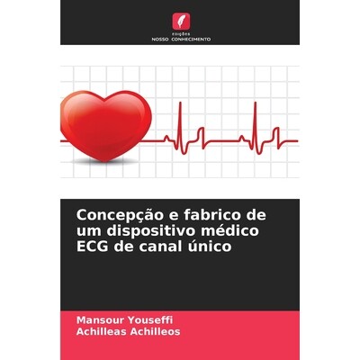 预订 Concepção e fabrico de um dispositivo médico ECG de canal único 9786209511240