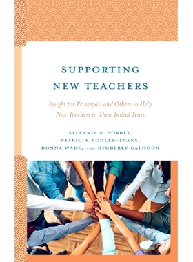预订 Supporting New Teachers: Insight for Principals and Others to Help New Teachers in Their Initial Years 支持新教师: