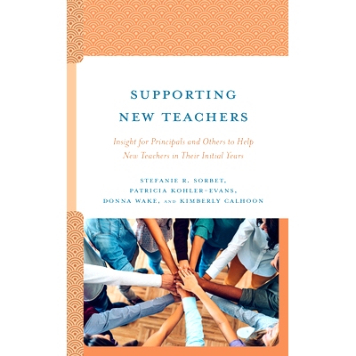 预订 Supporting New Teachers: Insight for Principals and Others to Help New Teachers in Their Initial Years 支持新教师: