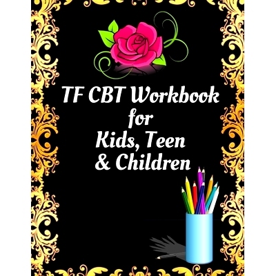 预订 TF CBT Workbook for Kids, Teen and Children: Your Guide to Free From Frightening, Obsessive or Compulsive Behavior,
