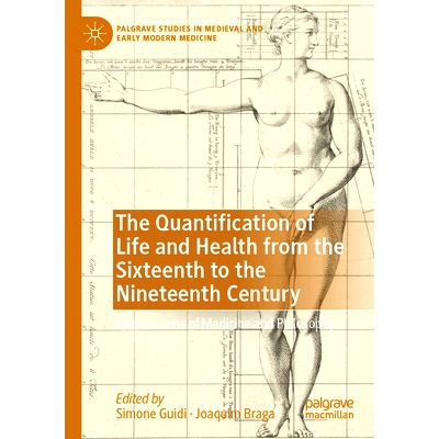 预订 The Quantification of Life and Health from the Sixteenth to the Nineteenth Century: Intersections of Medicine and P