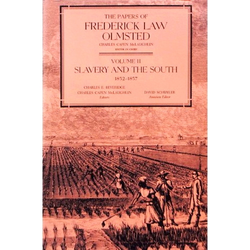 预订 The Papers of Frederick Law Olmsted: Slavery and the South, 1852–1857 弗雷德里克·劳·奥姆斯特德的论文：奴隶制和南