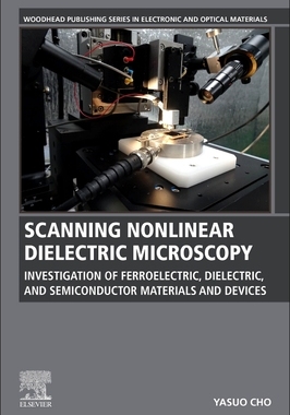 【预订】Scanning Nonlinear Dielectric Microscopy: Investigation of Ferroelectric, Dielectric, and Semiconductor Ma...