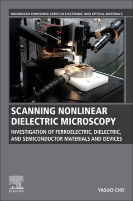 【预订】Scanning Nonlinear Dielectric Microscopy: Investigation of Ferroelectric, Dielectric, and Semiconductor Ma...