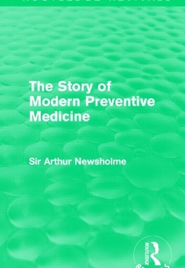 预订 The Story of Modern Preventive Medicine (Routledge Revivals)