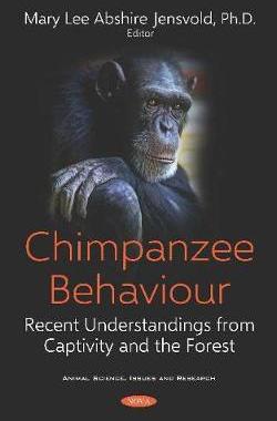 [预订]Chimpanzee Behaviour: Recent Understandings from Captivity and the Forest 9781536159066