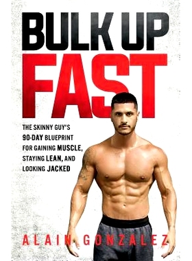 预订 Bulk Up Fast: The Skinny Guy’s 90-Day Blueprint for Gaining Muscle, Staying Lean, and Looking Jacked: 978197847605
