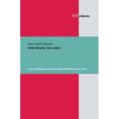 预订 Unter Beweis: Das Leben: Sechs Autobiographien deutschsprachiger SchriftstellerInnen aus Israel 证据之下：以色列德