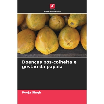 预订 Doenças pós-colheita e gestão da papaia 9786208448448