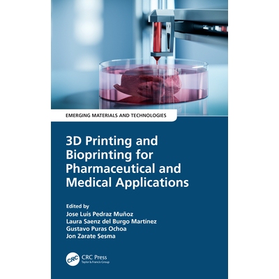 预订 3D Printing and Bioprinting for Pharmaceutical and Medical Applications 制药与*应用的3D打印及生物打印 9781032228679