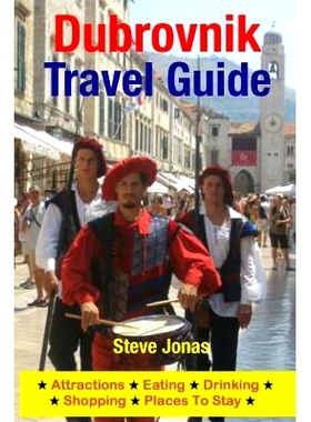 预订 Dubrovnik Travel Guide: Attractions, Eating, Drinking, Shopping & Places To Stay: 9781508997689