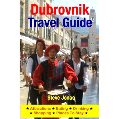 预订 Dubrovnik Travel Guide: Attractions, Eating, Drinking, Shopping & Places To Stay: 9781508997689