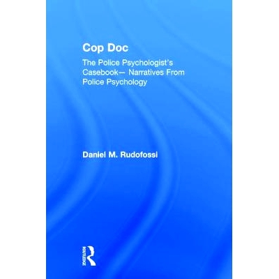 预订 Cop Doc: The Police Psychologist’s Casebook--Narratives From Police Psychology 警察医生：警方心理学家的案例汇编 -