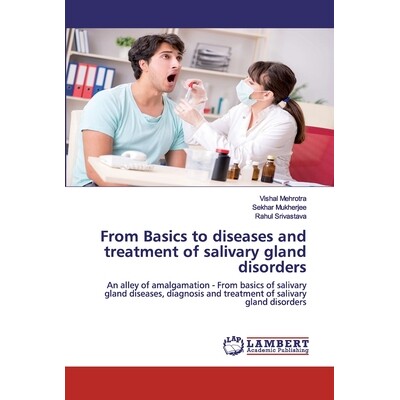 预订 From Basics to diseases and treatment of salivary gland disorders: An alley of amalgamation - From basics of saliva