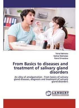 预订 From Basics to diseases and treatment of salivary gland disorders: An alley of amalgamation - From basics of saliva