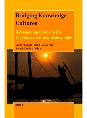 预订 Bridging Knowledge Cultures: Rebalancing Power in the Co-Construction of Knowledge 架起知识文化的桥梁：重新平衡知识