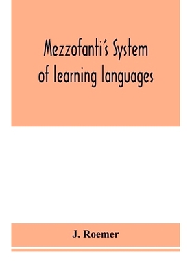 预订 Mezzofanti’s system of learning languages applied to the study of French With a treatise on French versification,