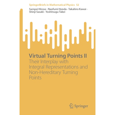 预订 Virtual Turning Points II Their Interplay with Integral Representations and Non-Hereditary Turning Points 虚拟转折