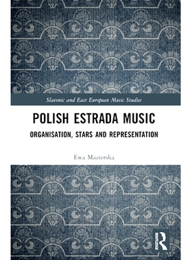预订 Polish Estrada Music: Organisation, Stars and Representation: 9781032056494