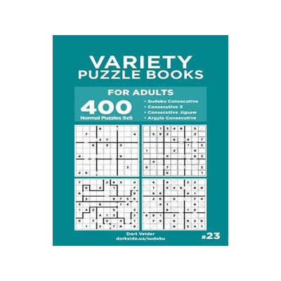 [预订]Variety Puzzle Books for Adults - 400 Normal Puzzles 9x9: Sudoku Consecutive, Consecutive X, Consecu 9781729849910