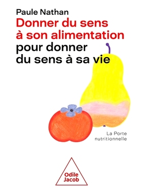 预订 Donner du sens à son alimentation pour donner du sens à sa vie : la porte nutritionnelle 赋予你的饮食意义，赋予你