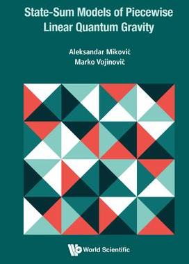 [预订]State-Sum Models of Piecewise Linear Quantum Gravity 9789811269318