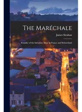 预订 The Maréchale: Founder of the Salvation Army in France and Switzerland: 9781014078759