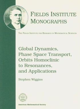 [预订]Global Dynamics, Phase Space Transport, Orbits Homoclinic to Resonances and Applications 9780821892022
