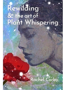 预订 Rewilding & The Art Of Plant Whispering: 9781695077065