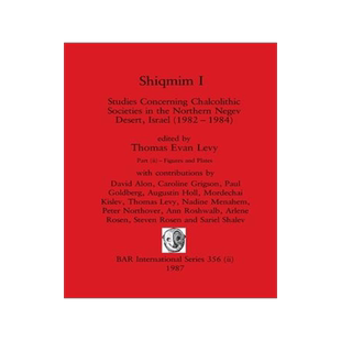 [预订]Shiqmim I, Part ii: Studies Concerning Chalcolithic Societies in the Northern Negev Desert, Israel ( 9781407388489