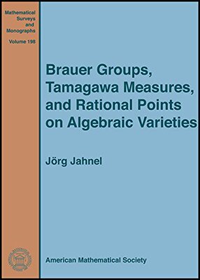 【预售】Brauer Groups, Tamagawa Measures, and Rational Points on Algebraic Varieties