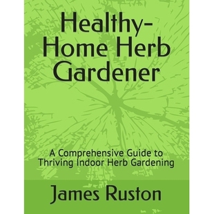 Home 9781738115808 Gardening Guide The Healthy Gardener Herb Indoor 预订 Thriving Comprehensive