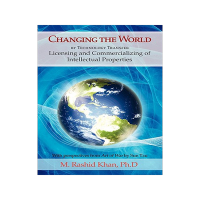 预订 Changing the World By Technology Transfer: Licensing and Commercializing of Intellectual Properties