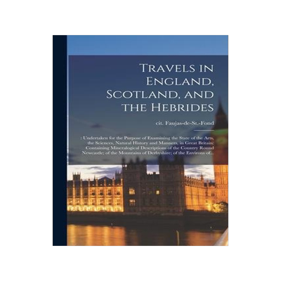 [预订]Travels in England, Scotland, and the Hebrides;: Undertaken for the Purpose of Examining the State o 9781014938848