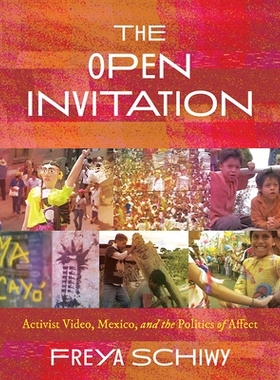 预订 Open Invitation, The: Activist Video, Mexico, and the Politics of Affect: 9780822965749