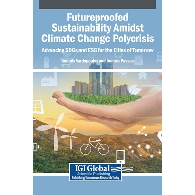 预订 Futureproofed Sustainability Amidst Climate Change Polycrisis: Advancing SDGs and ESG for the Cities of Tomorrow 面