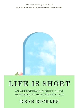 预订 Life Is Short: An Appropriately Brief Guide to Making It More Meaningful 简短人生指南:让生活更有意义: 9780691240619