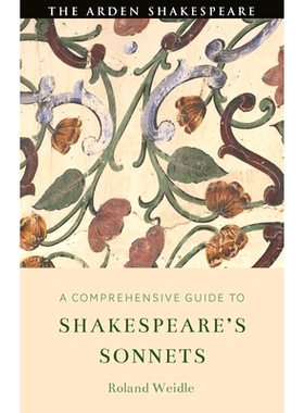 预订 A Comprehensive Guide to Shakespeare’s Sonnets 莎士比亚十四行诗综合指南: 9781350382831
