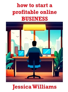 预订 How to Start a Profitable Online Business: 9798869829351