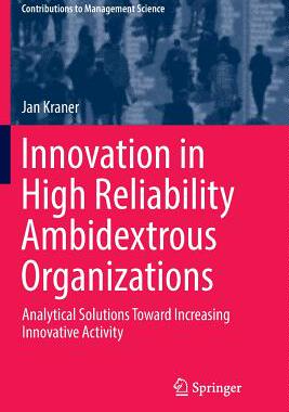 【预订】Innovation in High Reliability Ambidextrous Organizations:Analytical Solutions Toward Increasing Innovativ...
