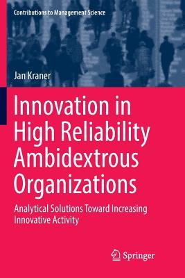 【预订】Innovation in High Reliability Ambidextrous Organizations:Analytical Solutions Toward Increasing Innovativ...