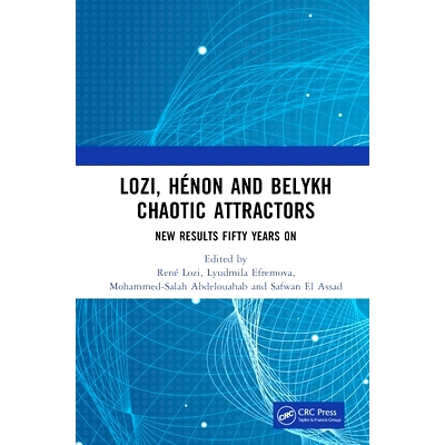 预订 Lozi, Hénon and Belykh Chaotic Attractors: New Results Fifty Years On 洛齐、埃农与贝里克的混沌吸引子：50年来的新成