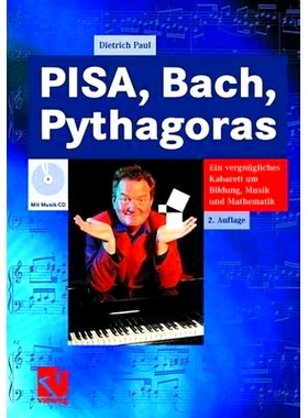 预订 PISA, Bach, Pythagoras: Ein vergnügliches Kabarett um Bildung, Musik und Mathematik: 9783834804419