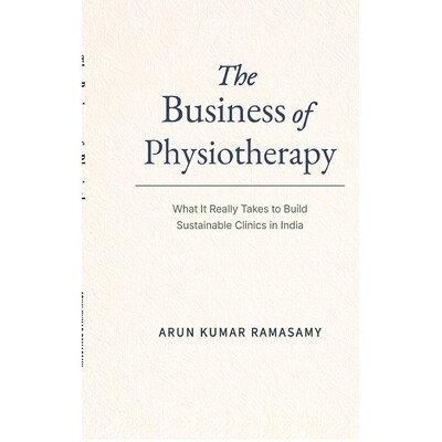预订 The Business of Physiotherapy: What It Really Takes to Build Sustainable Clinics in India 9798902966210