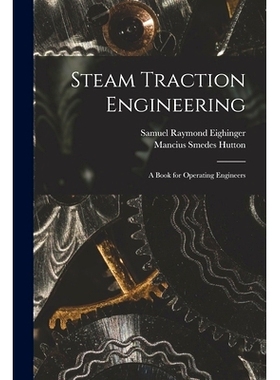 预订 Steam Traction Engineering: A Book for Operating Engineers